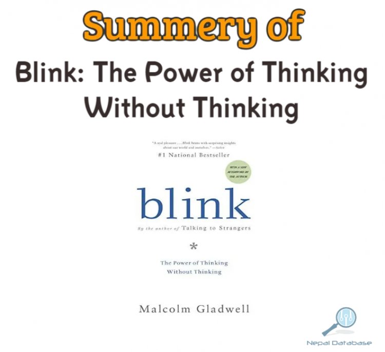 Summery of Blink: The Power of Thinking Without Thinking, by Malcolm  Gladwell - Nepal Database